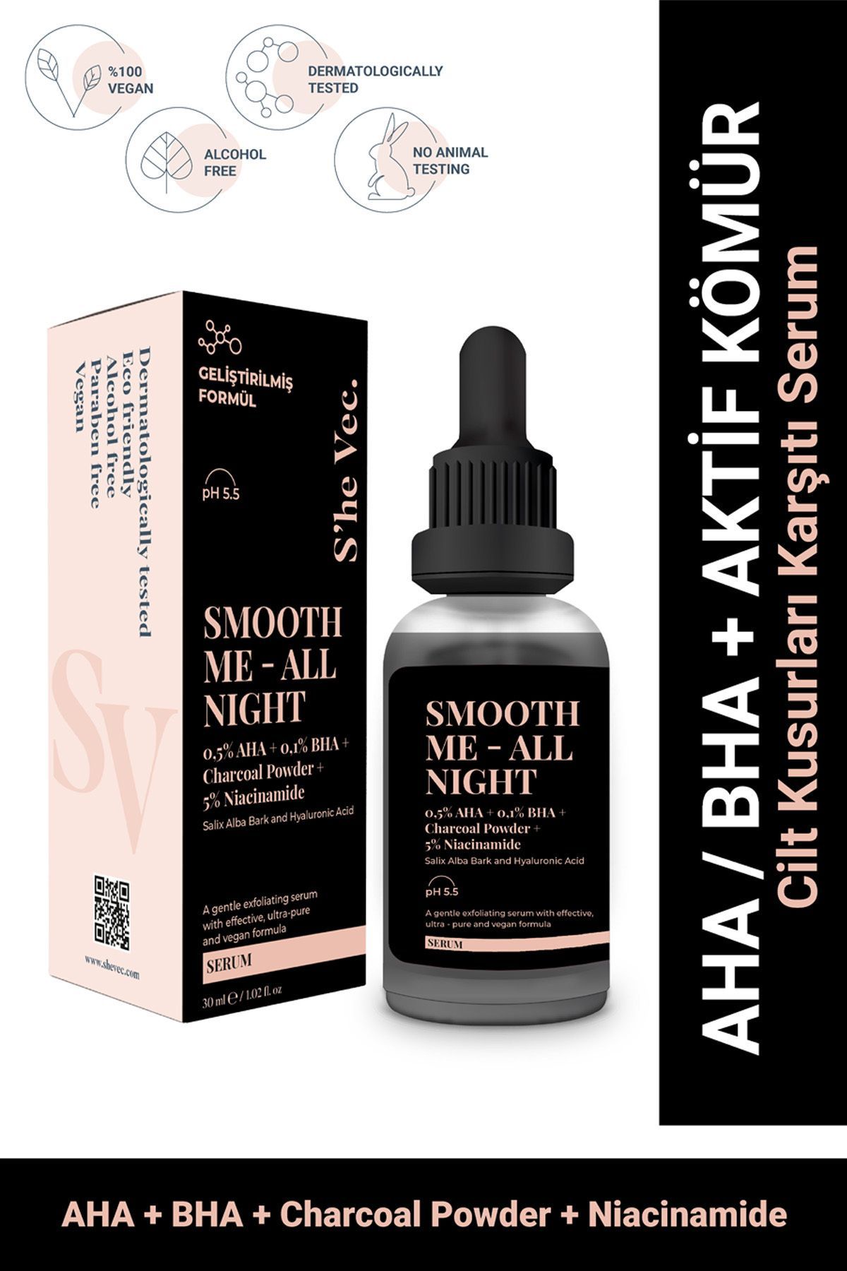 SMOOTH ME-ALL NIGHT -Aktif Kömür ve AHA BHA İçeren Cilt Kusurları Karşıtı Niacinamide %5 Serum 30ml