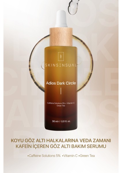 Skin Sensual Adios Dark Circle Göz Altı Serumu (Caffeine Solutions 5% + Vitamin C) Aydınlık Göz Altı Görünümü